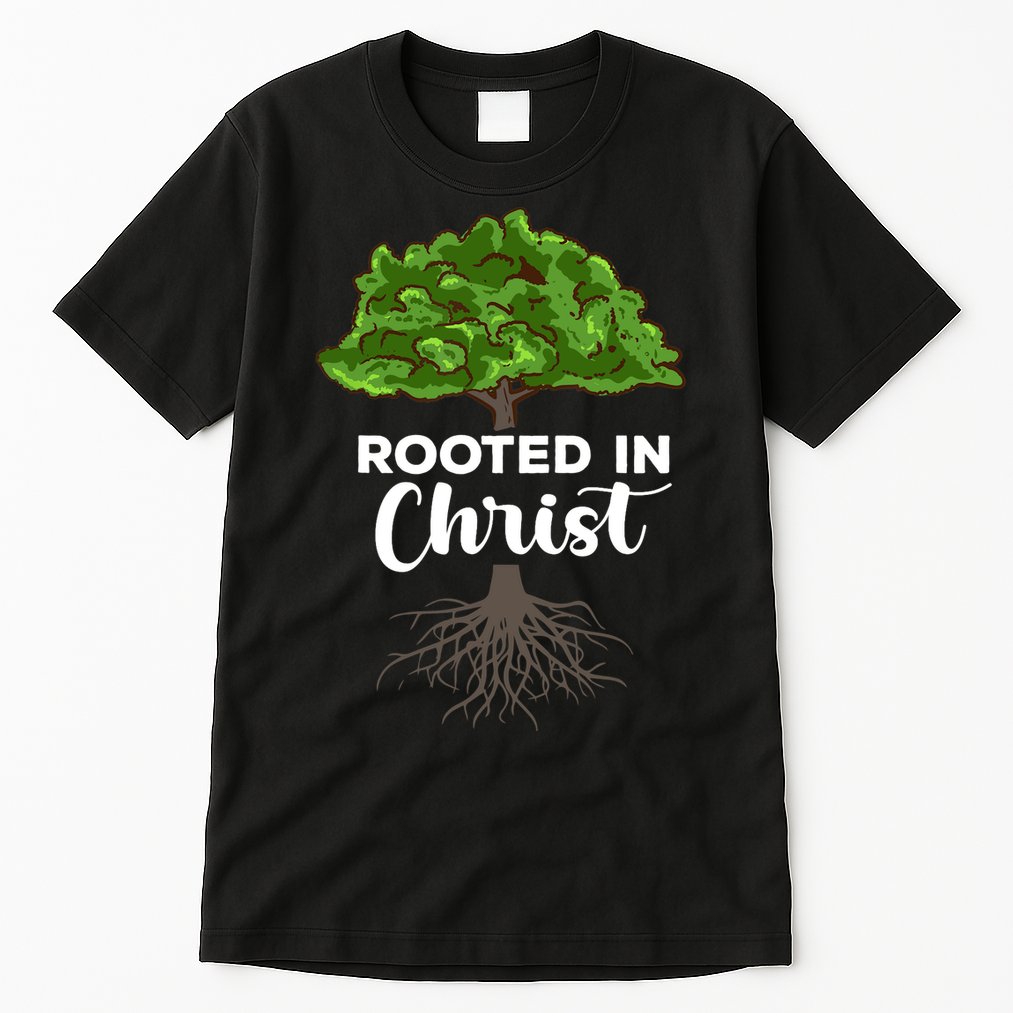 Rooted In Christ Theology Jesus Christ Christian Faith Tall T-Shirt