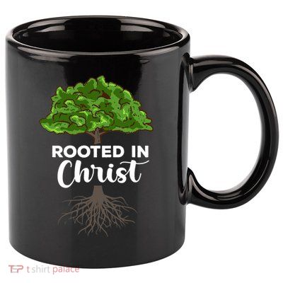 Rooted In Christ Theology Jesus Christ Christian Faith 11oz C Handle Ceramic Mug