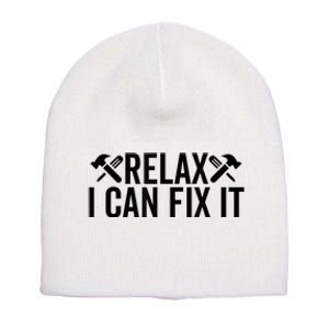 Relax I Can Fix It Funny Mechanic Handyman Repairman Humor Short Acrylic Beanie