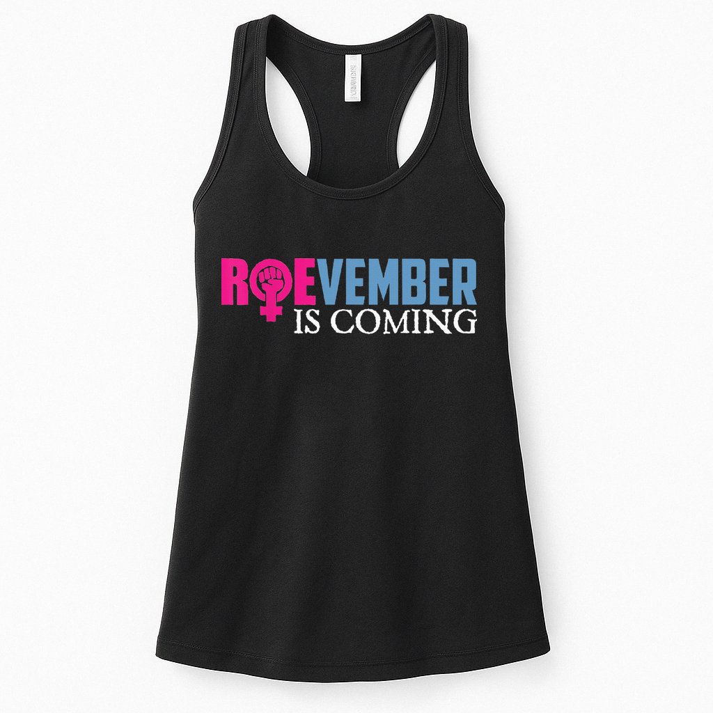 Roevember Is Coming November Vote Roe Supreme Court Meme Womens Tank Top