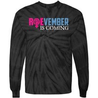 Roevember Is Coming November Vote Roe Supreme Court Meme Tie-Dye Long Sleeve Shirt