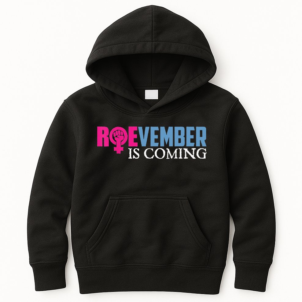 Roevember Is Coming November Vote Roe Supreme Court Meme Kids Hoodie