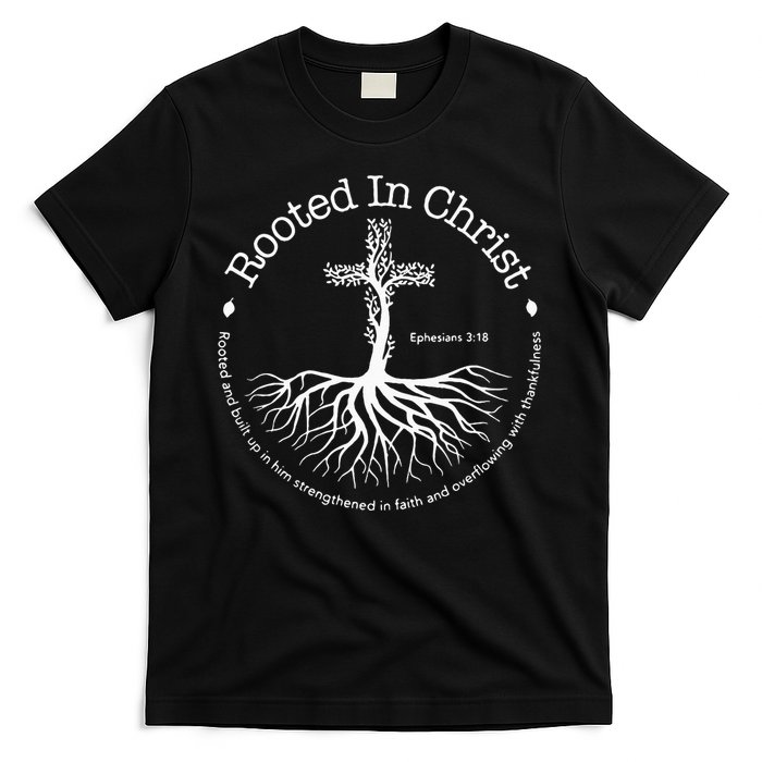 Rooted In Christ Jesus Cross Pray Bible Verse Christian T-Shirt