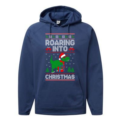 Roaring Into Christmas Dinosaur Ugly Christmas Trex Dino Meaningful Gift Performance Fleece Hoodie