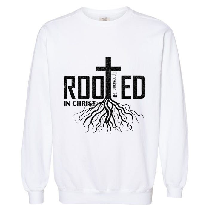 Rooted In Christ Christian Religious Christian Garment-Dyed Sweatshirt