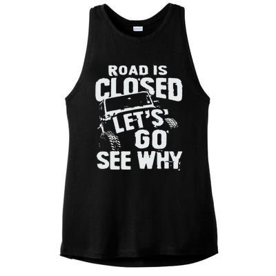 Road is Closed Let's Go See Why Off Road Mudding 4x4 Truck Ladies PosiCharge Tri-Blend Wicking Tank