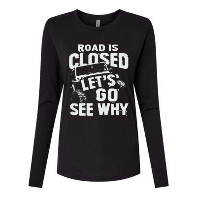 Road is Closed Let's Go See Why Off Road Mudding 4x4 Truck Womens Cotton Relaxed Long Sleeve T-Shirt