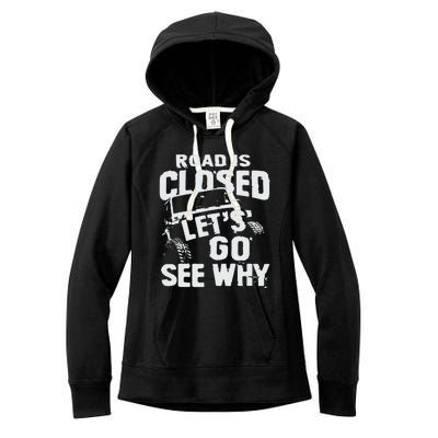 Road is Closed Let's Go See Why Off Road Mudding 4x4 Truck Women's Fleece Hoodie