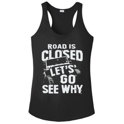 Road is Closed Let's Go See Why Off Road Mudding 4x4 Truck Ladies PosiCharge Competitor Racerback Tank