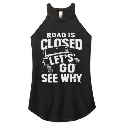 Road is Closed Let's Go See Why Off Road Mudding 4x4 Truck Women's Perfect Tri Rocker Tank