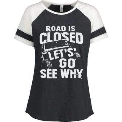 Road is Closed Let's Go See Why Off Road Mudding 4x4 Truck Enza Ladies Jersey Colorblock Tee