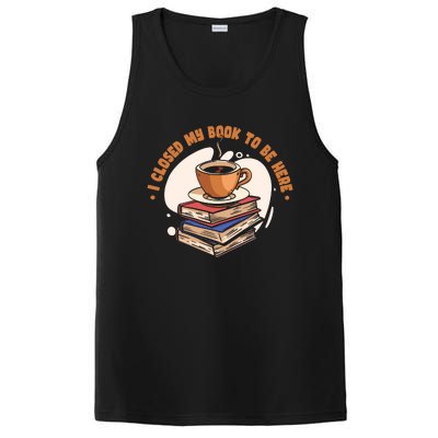 Reader I Closed My Book To Be Here Book Coffee PosiCharge Competitor Tank