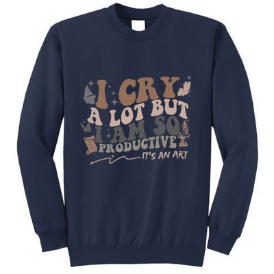 Retro I Cry A Lot But I Am So Productive Funny Trending Meme Sweatshirt