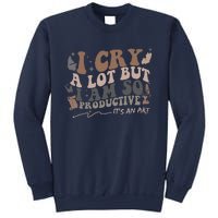 Retro I Cry A Lot But I Am So Productive Funny Trending Meme Sweatshirt