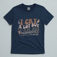 Retro I Cry A Lot But I Am So Productive Funny Trending Meme T-Shirt