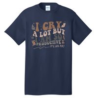 Retro I Cry A Lot But I Am So Productive Funny Trending Meme Tall T-Shirt