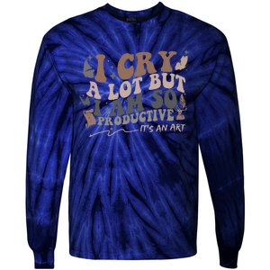 Retro I Cry A Lot But I Am So Productive Funny Trending Meme Tie-Dye Long Sleeve Shirt