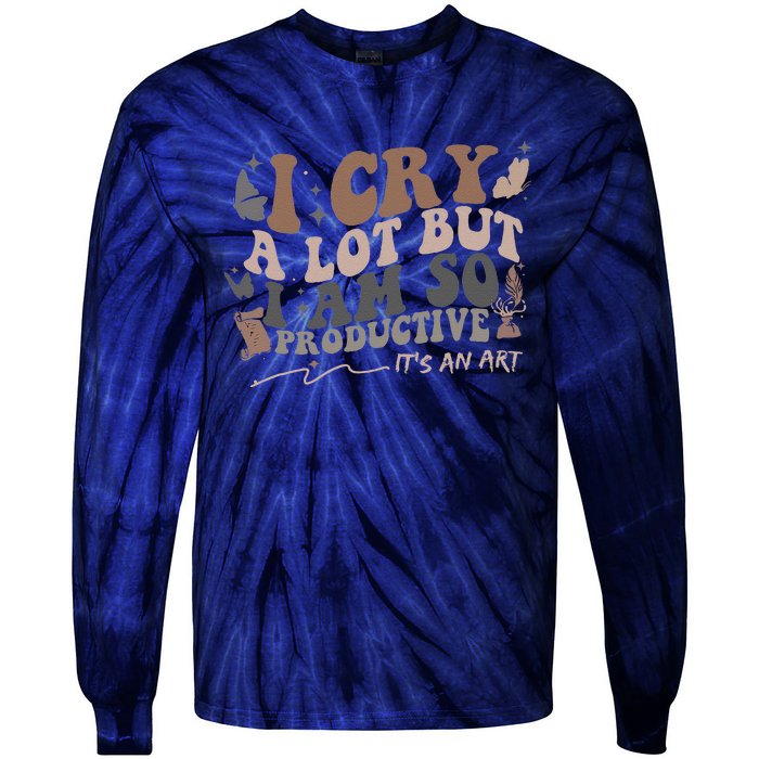 Retro I Cry A Lot But I Am So Productive Funny Trending Meme Tie-Dye Long Sleeve Shirt