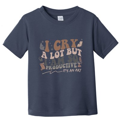 Retro I Cry A Lot But I Am So Productive Funny Trending Meme Toddler T-Shirt