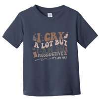 Retro I Cry A Lot But I Am So Productive Funny Trending Meme Toddler T-Shirt