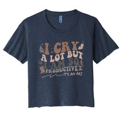 Retro I Cry A Lot But I Am So Productive Funny Trending Meme Women's Crop Top Tee