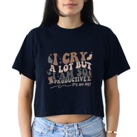 Retro I Cry A Lot But I Am So Productive Funny Trending Meme Crop Top