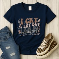 Retro I Cry A Lot But I Am So Productive Funny Trending Meme Womens T-Shirt