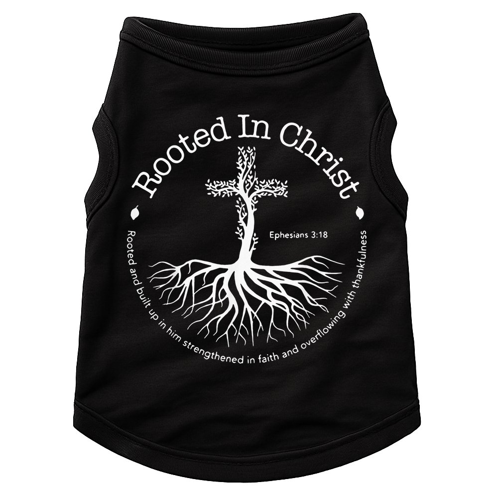Rooted In Christ Jesus Cross Pray Bible Verse Christian Doggie Tank