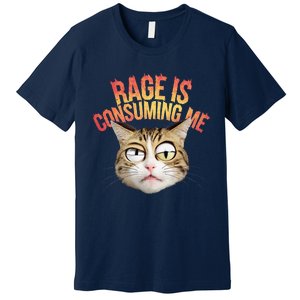 Rage Is Consuming Me Cat Premium T-Shirt