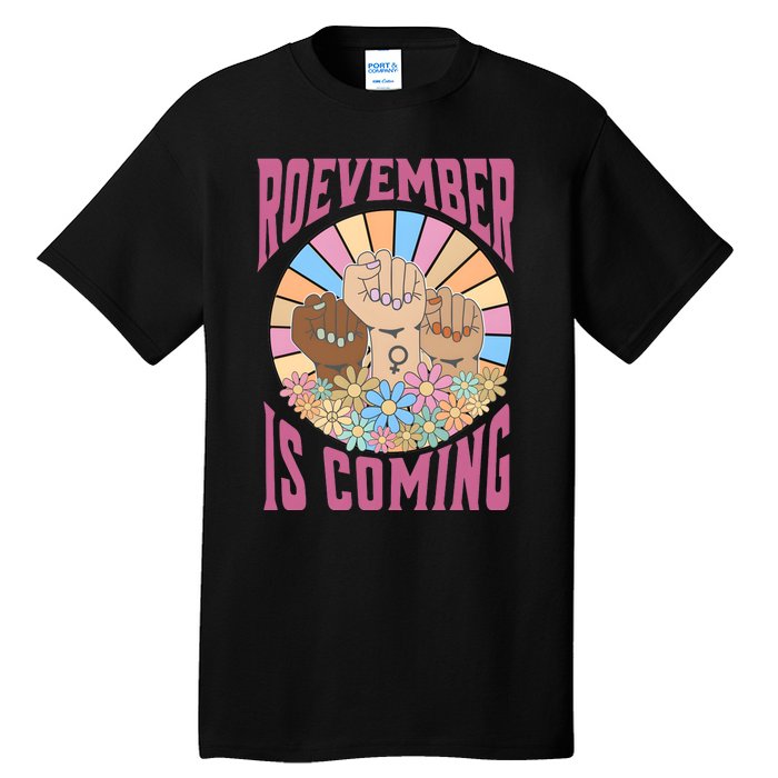 Roevember Is Coming Feminist Vote Flower Floral Tall T-Shirt