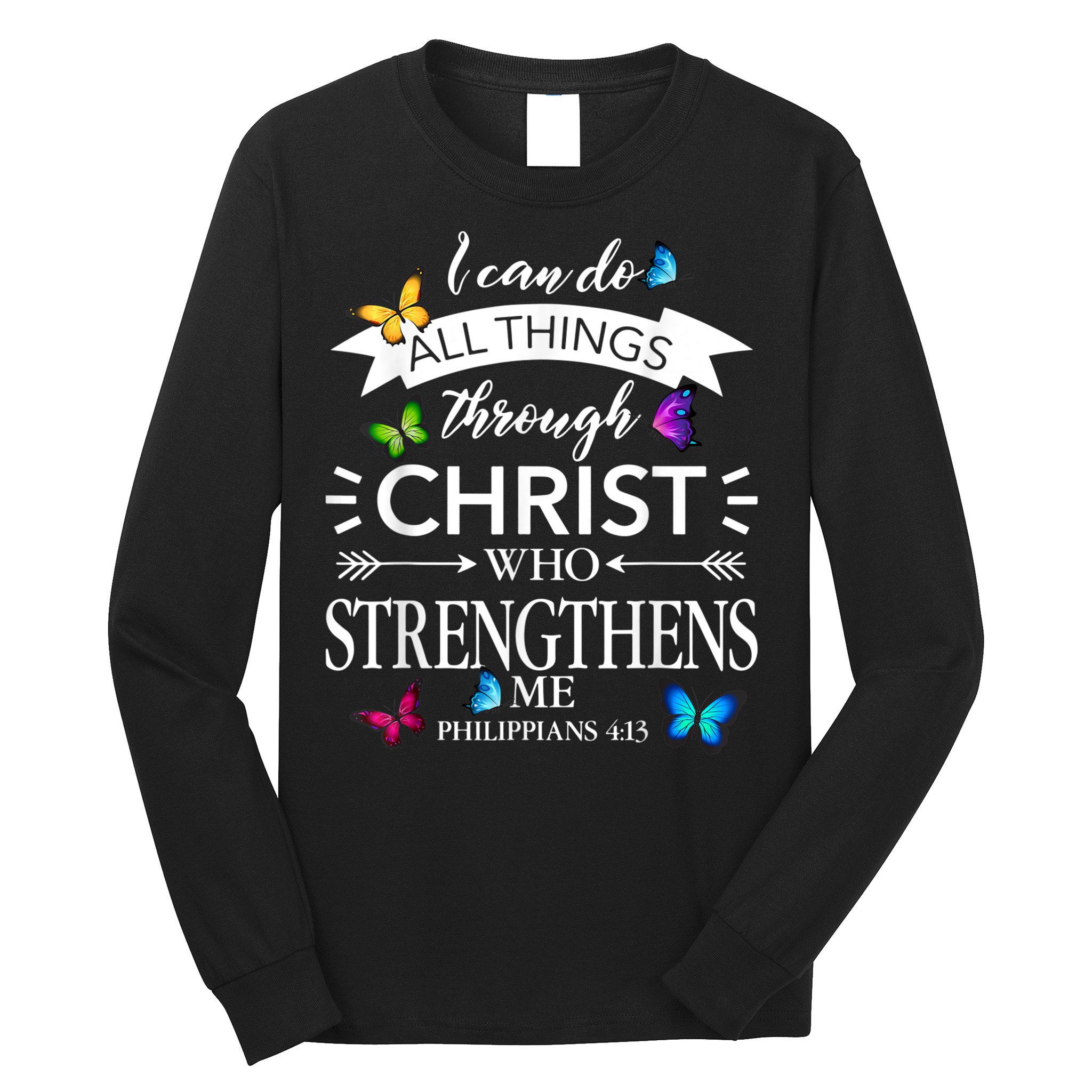 Religious I Can Do All Things Through Christ Butterfly Art Long Sleeve Shirt