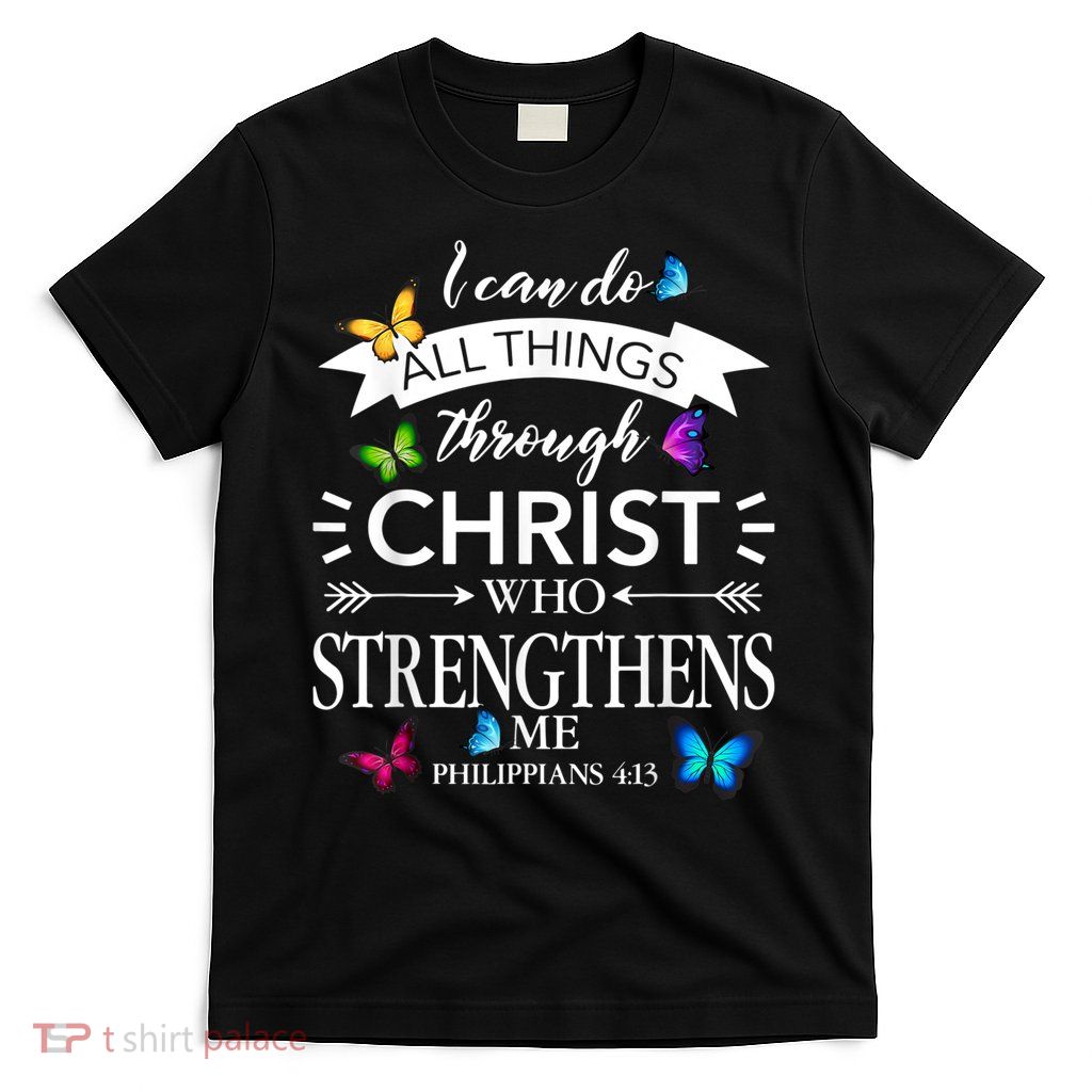 Religious I Can Do All Things Through Christ Butterfly Art T-Shirt