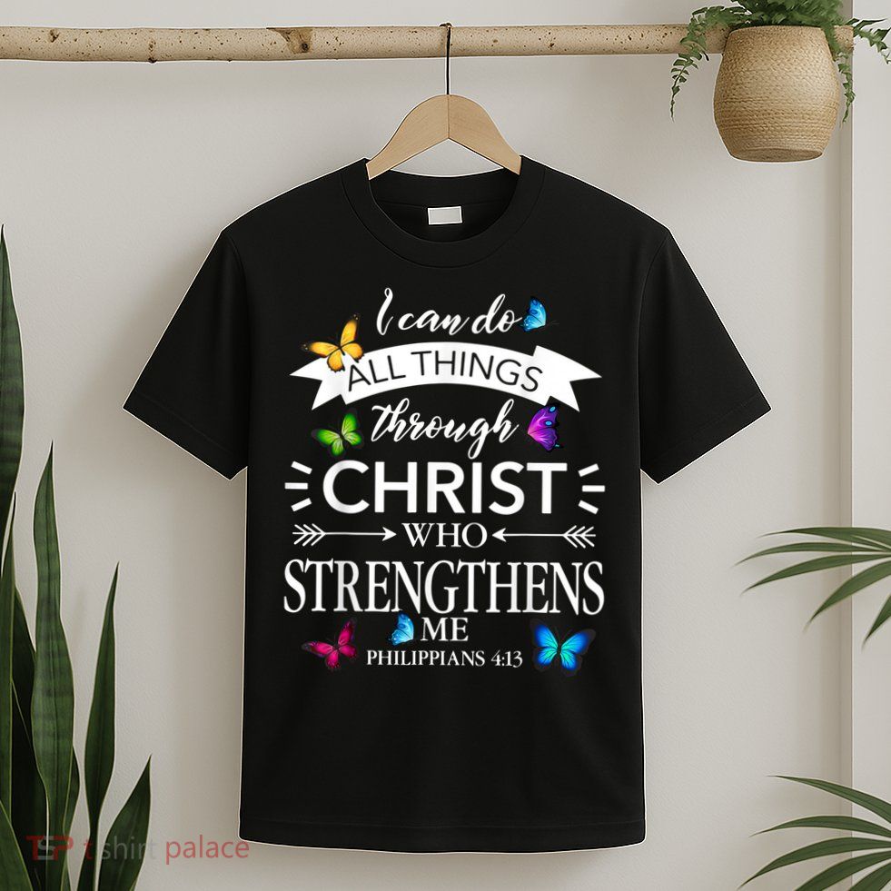 Religious I Can Do All Things Through Christ Butterfly Art T-Shirt