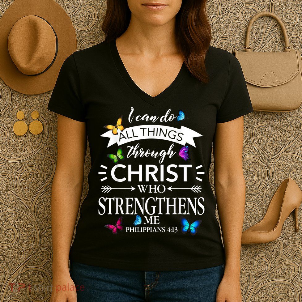 Religious I Can Do All Things Through Christ Butterfly Art Women's V-Neck T-Shirt