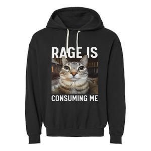 Rage Is Consuming Me Funny Cat Meme Garment-Dyed Fleece Hoodie