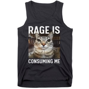 Rage Is Consuming Me Funny Cat Meme Tank Top