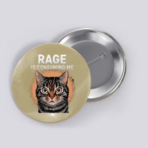 Rage Is Consuming Me Silly Staring Cat Meme Button