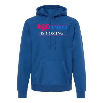 Roevember Is Coming Premium Hoodie