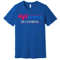 Roevember Is Coming Premium T-Shirt