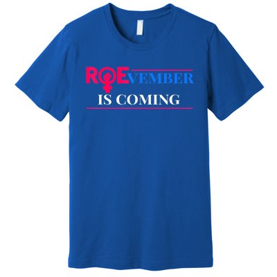 Roevember Is Coming Premium T-Shirt