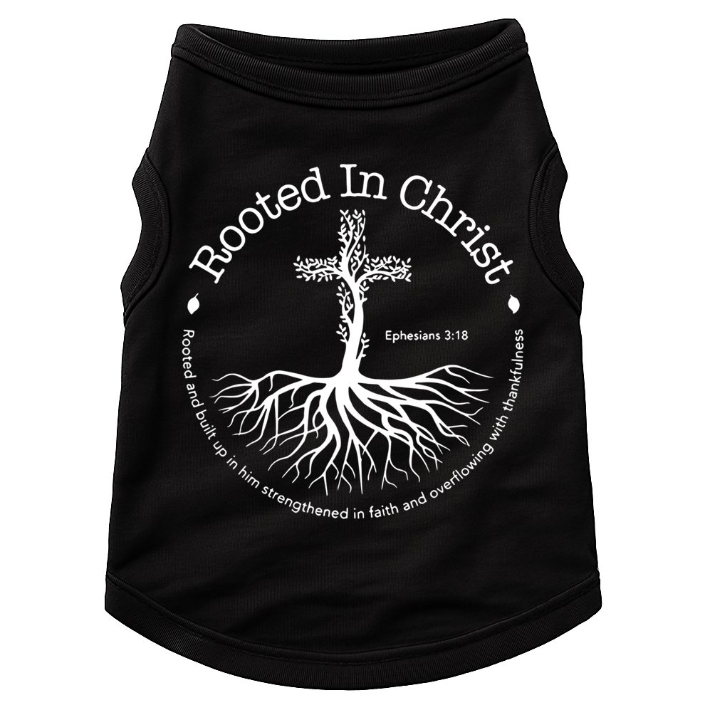 Rooted In Christ Jesus Cross Pray Bible Verse Christian Doggie Tank