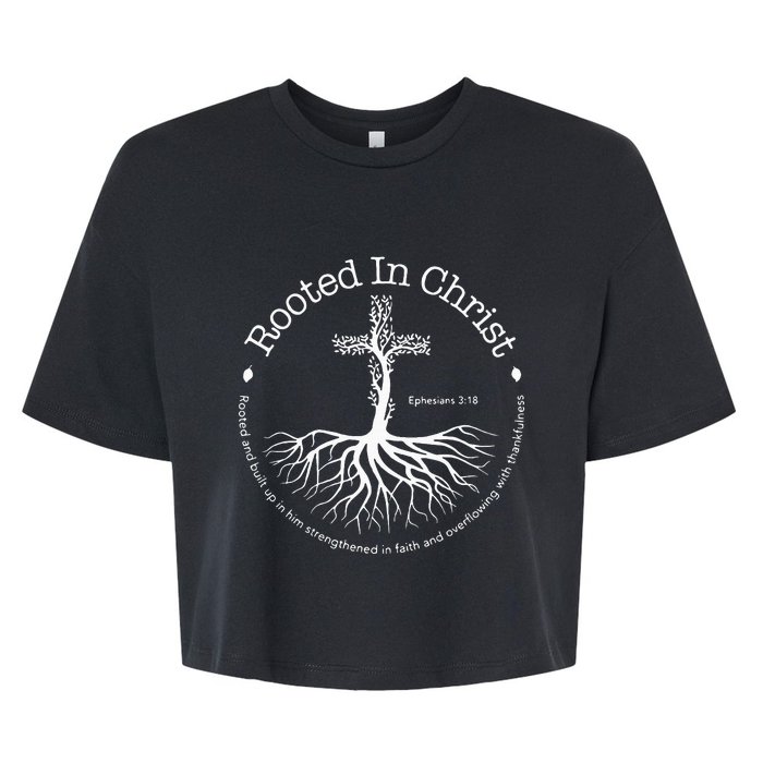 Rooted In Christ Jesus Cross Pray Bible Verse Christian Bella+Canvas Jersey Crop Tee