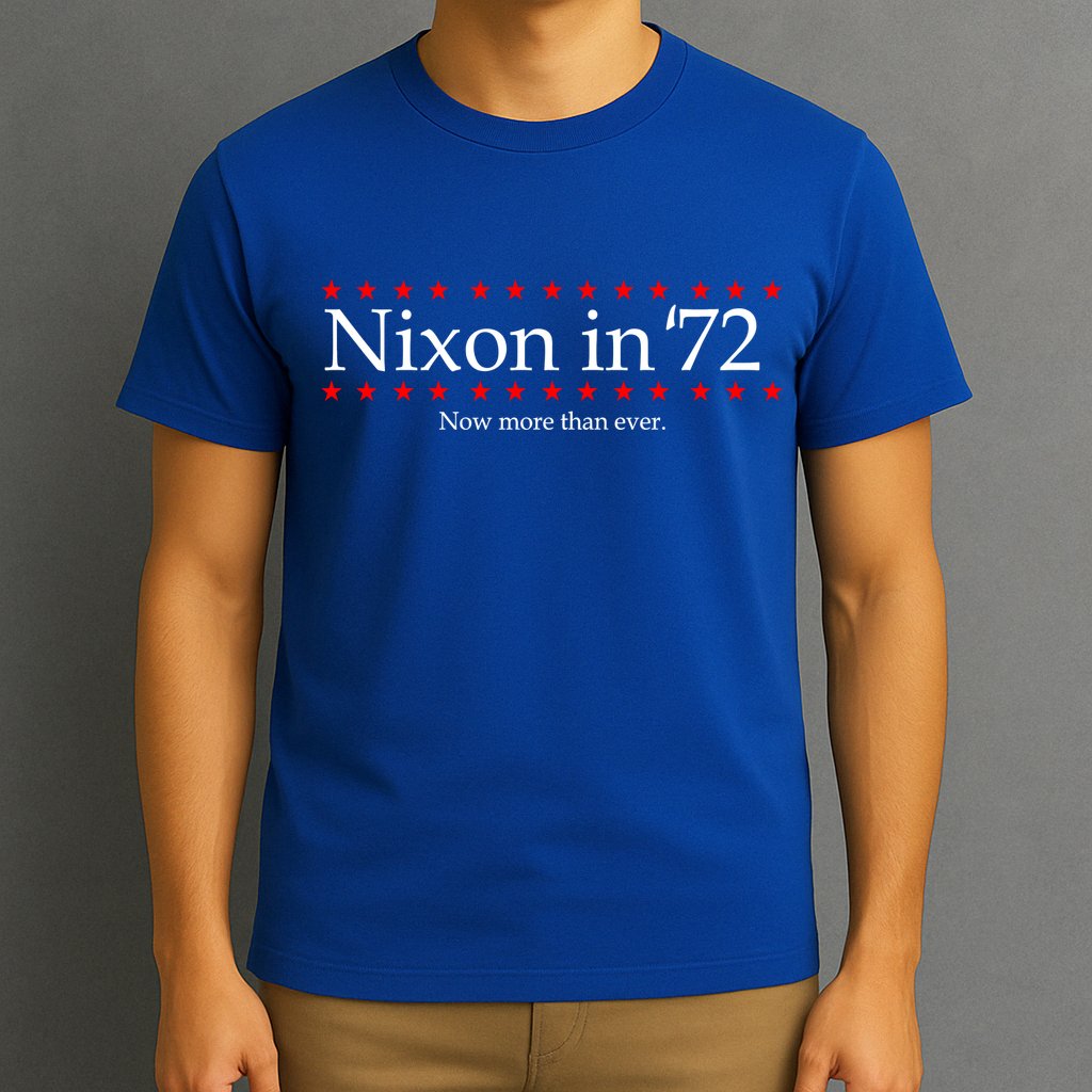 Richard Nixon in 72 Now More than Ever T-Shirt