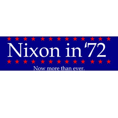 Richard Nixon in 72 Now More than Ever Bumper Sticker