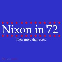 Richard Nixon in 72 Now More than Ever Poster
