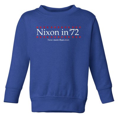 Richard Nixon in 72 Now More than Ever Toddler Sweatshirt