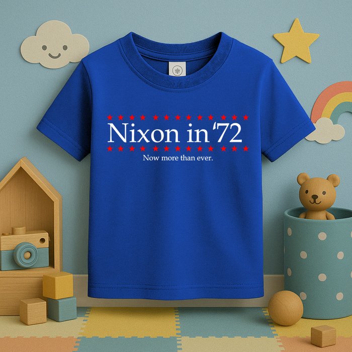 Richard Nixon in 72 Now More than Ever Toddler T-Shirt