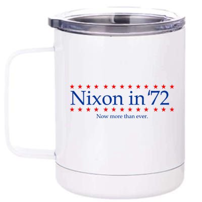 Richard Nixon in 72 Now More than Ever 12 oz Stainless Steel Tumbler Cup