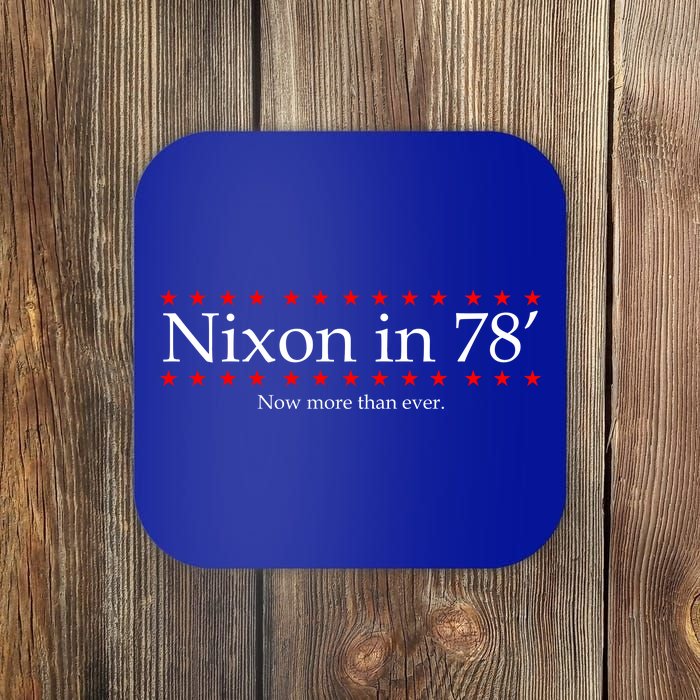 Richard Nixon in 78' 1978 Now More than Ever President Coaster