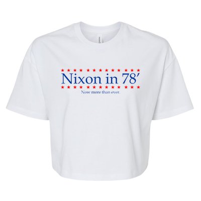 Richard Nixon in 78' 1978 Now More than Ever President Bella+Canvas Jersey Crop Tee